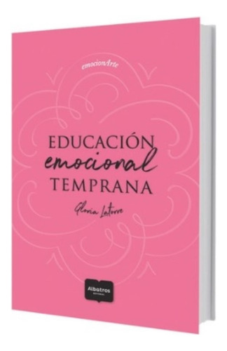 Libro Educacion Emocional Temprana - Emocionarte - Gloria La