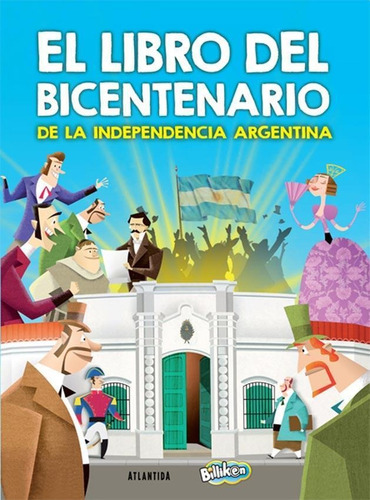 El Libro Del Bicentenario De La Independencia Argentina