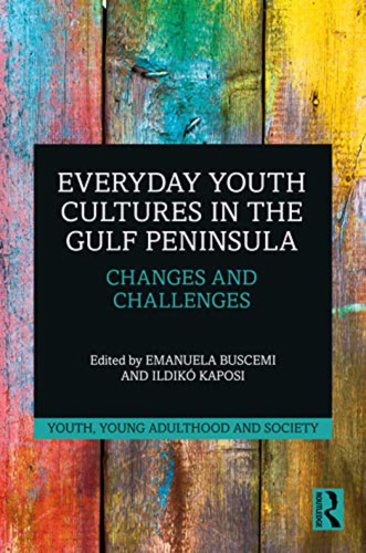 Everyday Youth Cultures In The Gulf Peninsula: Changes And C