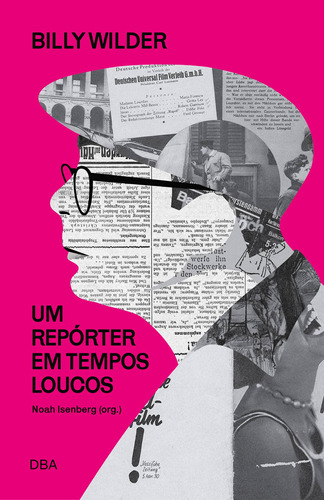 Livro Billy Wilder: Um Repórter Em Tempos Loucos