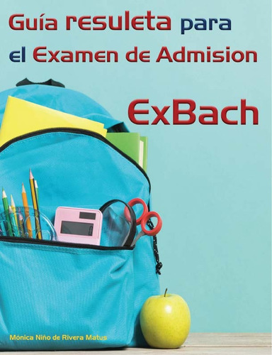 Guía Resuelta De Exbach Para Entrar A La Universidad