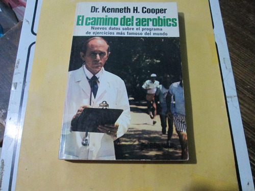 El Camino Del Aeróbics, Dr. Kenneth H. Cooper