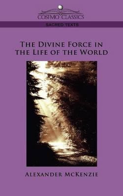 Libro The Divine Force In The Life Of The World - Alexand...