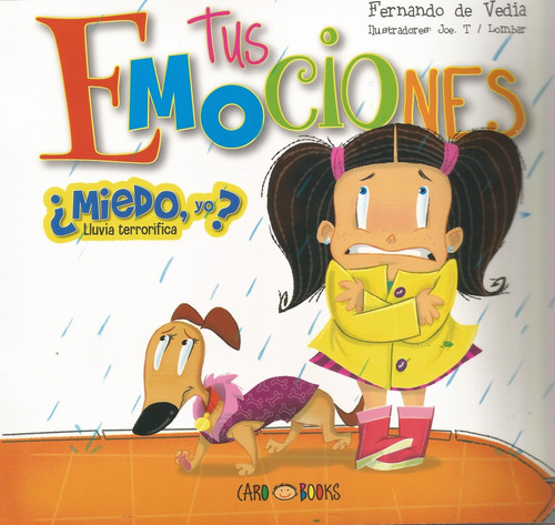 Tus Emociones. Miedo, Yo ? - Fernando De Vedia - Joe T. - Lo