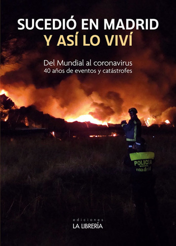 Sucedio En Madrid. Y Asi Lo Vivi, De Gomez Montejano, Antonio Jesus. Editorial Ediciones La Libreria, Tapa Blanda En Español