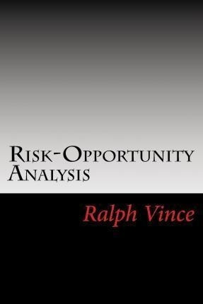 Risk-opportunity Analysis - Ralph Vince (paperback)