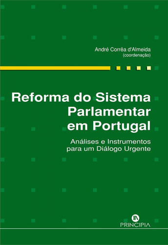 Reforma Do Sistema Parlamentar Em Portugal  -  D'almeida,an