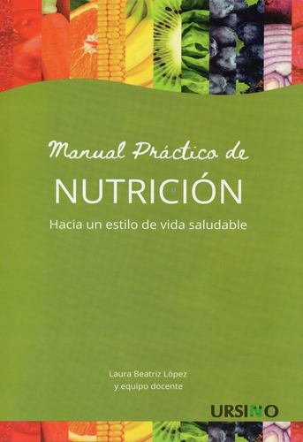 Manual Practico De Nutrición. López. Ursino