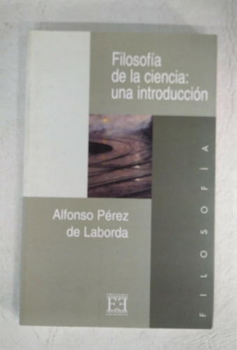 Filosofia De La Ciencia Una Introduccion - Perez De Laborda