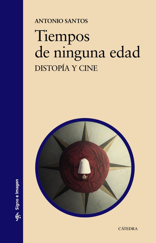 Tiempos De Ninguna Edad - Antonio Santos - Ed. Catedra