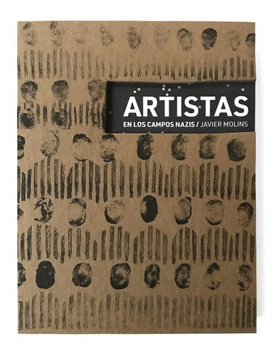 Artistas En Los Campos Nazis - Javier Molins