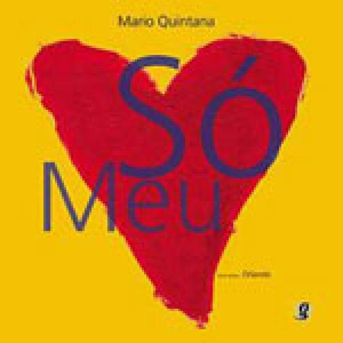Só Meu, De Quintana, Mário. Global Editora, Capa Mole Em Português