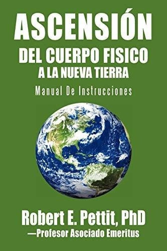 Ascension Del Cuerpo Fisico A La Nueva Tierra&-.