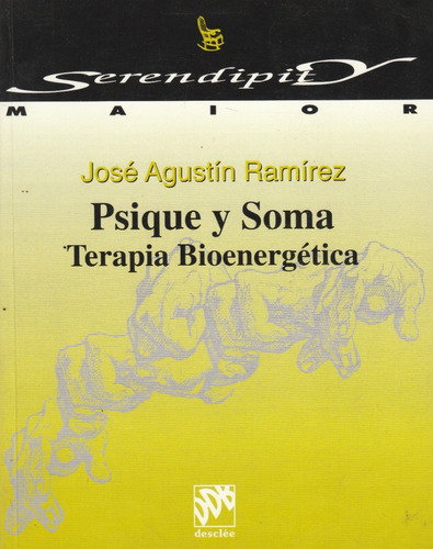 Psique Y Soma Terapa Bioenergetica Jose Agustin Ramirez