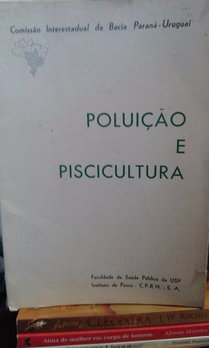 Livro- Poluição E Piscicultura - Raro-bacia- Paraná-uruguai-