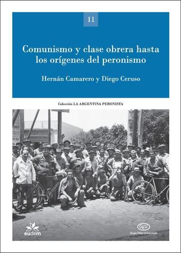 Comunismo Y Clase Obrera Hasta Los Origenes Del Peronismo