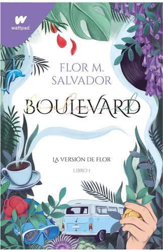 Boulevard Libro 1 La Versión De Flor Flor M.salvador (libro)