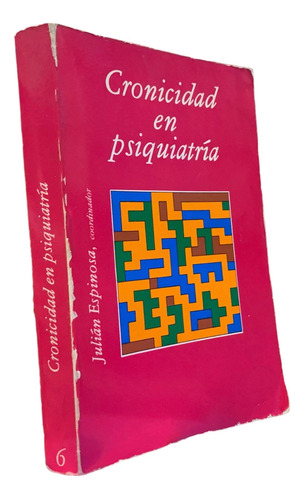 Cronicidad En Psiquiatría Julian Espinosa, Coordinador