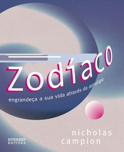 Libro Zodíaco: Engrandeça A Sua Vida Através Da Astrologi