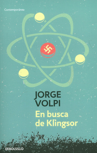 En Busca De Klingsor, De Jorge Volpi. Editorial Penguin Random House, Tapa Blanda, Edición 2023 En Español