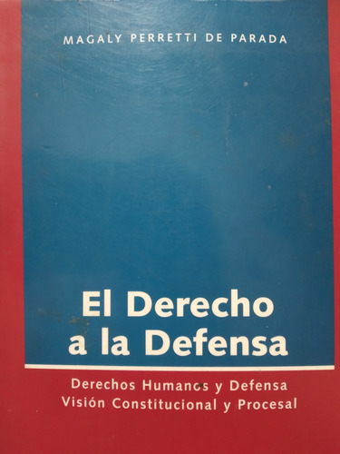 El Derecho A La Defensa Magaly Perretti De Parada #*