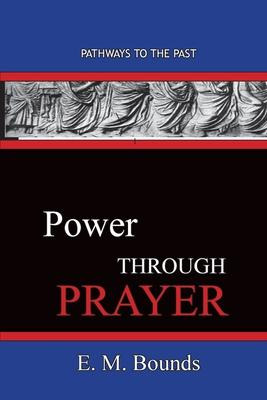 Libro Power Through Prayer : Pathways To The Past - Edwar...