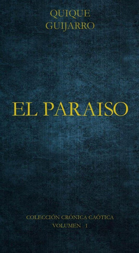 Libro: El Paraíso. Guijarro, Quique. Ediciones Ruser