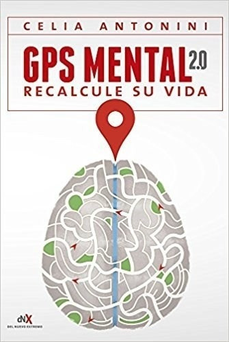 Libro - Gps Mental 2.0 - Celia Antonini