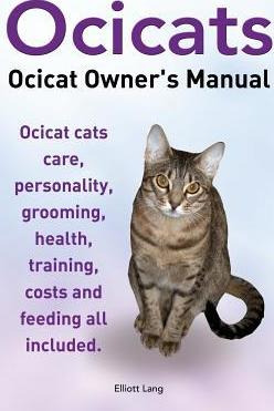 Libro Ocicats. Ocicat Owners Manual. - Mr Elliott Lang