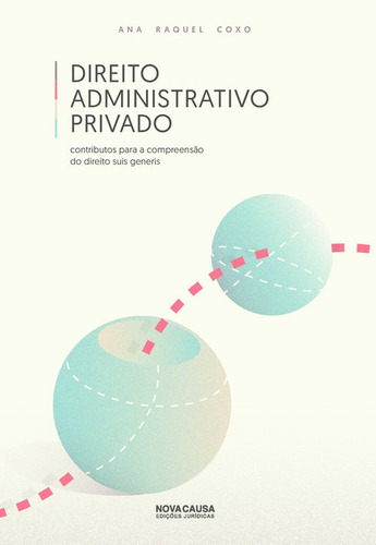 Libro Direito Administrativo Privado - Raquel Coxo, Ana