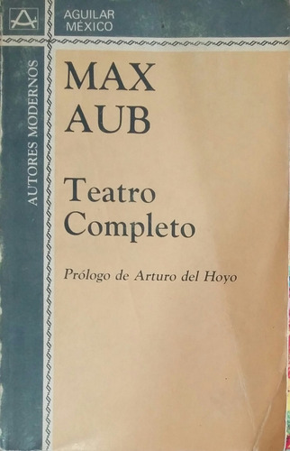 Teatro Completo. Max Aub. Aguilar