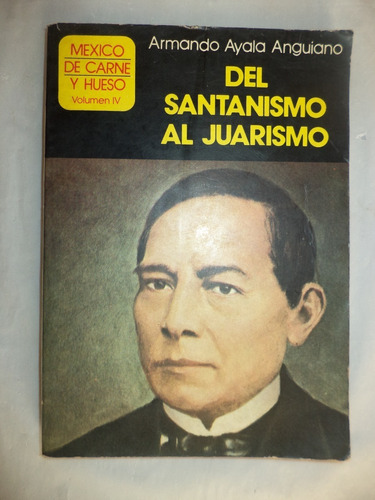 Del Santanismo Al Juarismo. Armando Anguiano, 1978