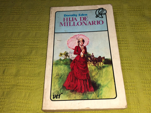 Hija De Millonario - Dorothy Eden - Javier Vergara