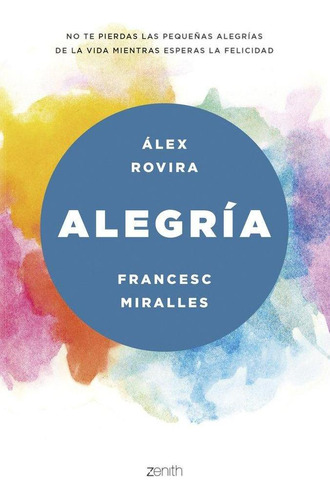 Libro: Alegría. Rovira, Álex#miralles, Francesc. Zenith