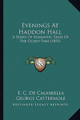 Libro Evenings At Haddon Hall: A Series Of Romantic Tales...