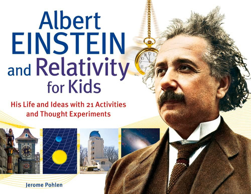 Libro: Albert Einstein And Relativity For Kids: His Life And