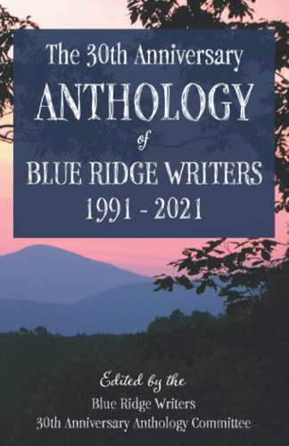 Libro: The 30th Anniversary Anthology Of Blue Ridge Writers