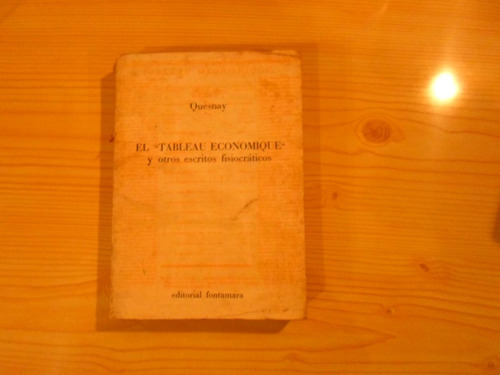 El Tableau Economique Y Escritos Fisiocráticos - Quesnay