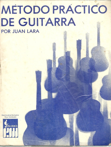 Metodo Practico De Guitarra Por Juan Lara Musica