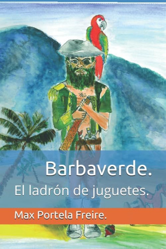 Libro: Barbaverde.: El Ladrón De Juguetes. (spanish Edition)