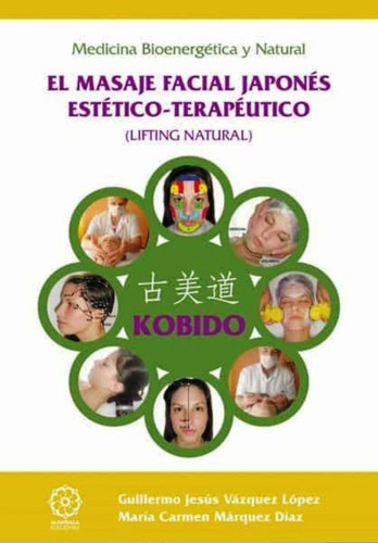 Kobido . El Masaje Facial Japones Estetico - Terapeutico