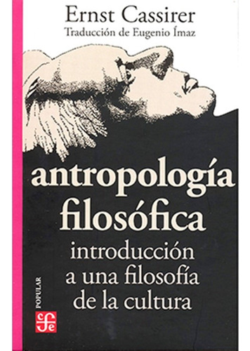 Antropología Filosófica - Introducción A Una Filosofía - Fce