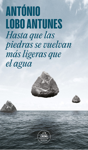 Hasta Que Las Piedras Se Vuelvan Más Ligeras Agua -   - *