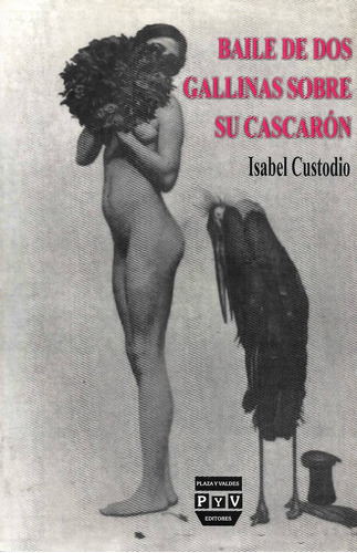 Baile De Dos Gallinas Sobre Su Cascarón - Isabel Custodio