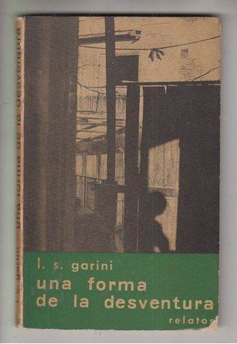 1963 Atipicos Raros Luis Garini Una Forma De La Desventura 