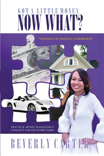 Got A Little Money, Now What?, De Carter, Beverly. Editorial Lulu Pr, Tapa Blanda En Inglés