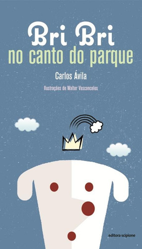 Bri bri no canto do parque, de Avila, Carlos. Editora Somos Sistema de Ensino, capa mole em português, 2000