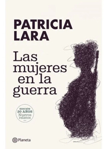 Las Mujeres En La Guerra, De Lara Patricia. Editorial Planeta, Tapa Blanda En Español, 2020