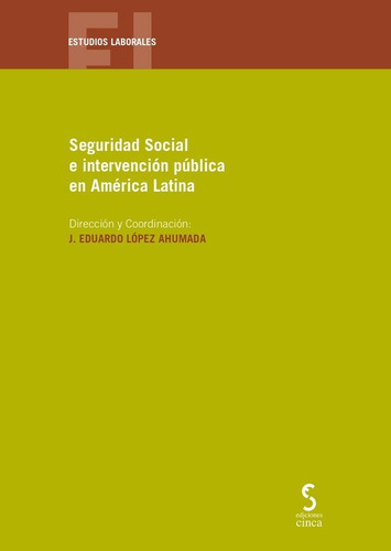 Seguridad Social E Intervenciãâ³n Pãâºblica En Amãâ©rica Latina, De Vv.aa., Vv.aa.. Editorial Ediciones Cinca S.a., Tapa Blanda En Español