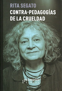 Libro Contra-pedagogias De La Crueldad - Segato, Rita